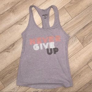 💥 3/$15 “Never Give Up” racerback tank top